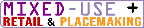 Mixed-Use + Retail & Placemaking